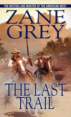 The Last Trail by Grey, Zane