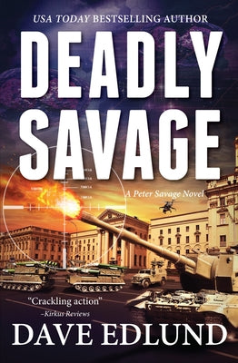 Deadly Savage: A Peter Savage Novel by Edlund, Dave