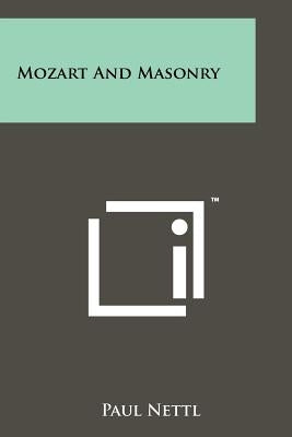 Mozart And Masonry by Nettl, Paul