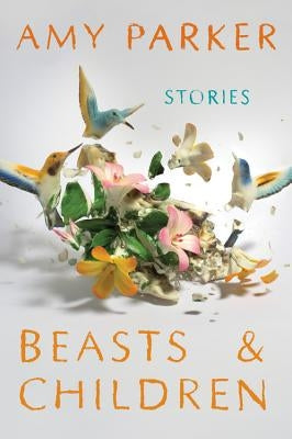 Beasts and Children by Parker, Amy