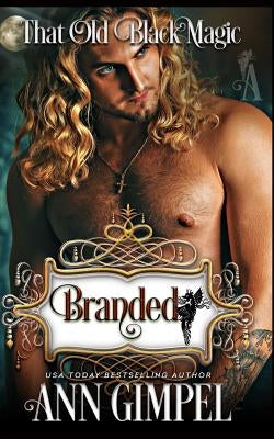 Branded: That Old Black Magic Romance by Gimpel, Ann