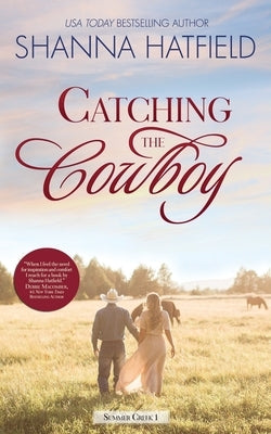 Catching the Cowboy: A Small-Town Clean Romance by Hatfield, Shanna