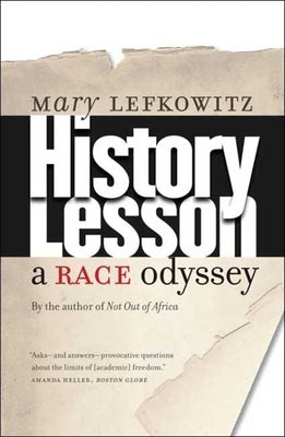 History Lesson: A Race Odyssey by Lefkowitz, Mary