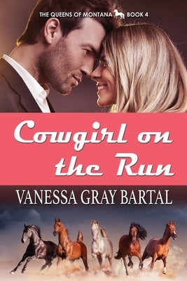 Cowgirl On The Run by Bartal, Vanessa Gray