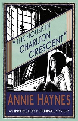 The House in Charlton Crescent by Haynes, Annie