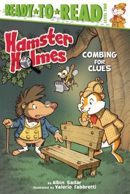 Hamster Holmes, Combing for Clues: Ready-To-Read Level 2 by Sadar, Albin