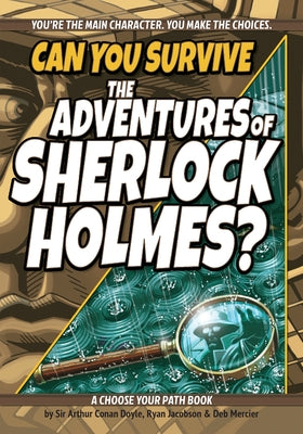 Can You Survive the Adventures of Sherlock Holmes?: A Choose Your Path Book by Doyle, Arthur Conan