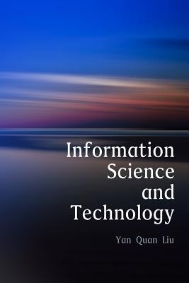 Information Science and Technology, An Introduction for Librarians by Liu, Yan Quan