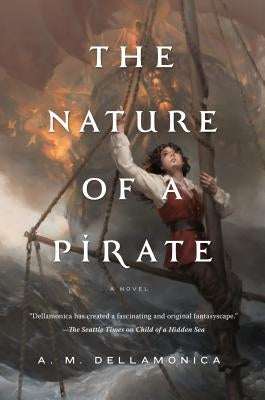 The Nature of a Pirate by Dellamonica, A. M.