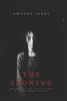 The Stoning: Based on the true story of the Guyra Ghost by Johns, Amanda