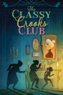 The Classy Crooks Club by Cherry, Alison