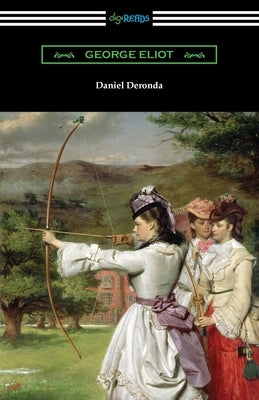 Daniel Deronda by Eliot, George