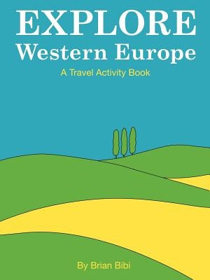 Explore: Western Europe by Bibi, Brian