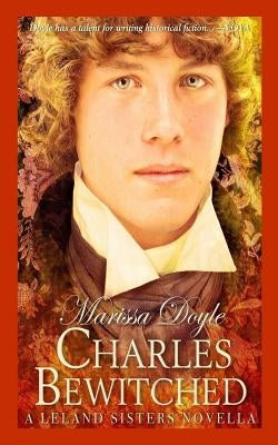 Charles Bewitched: A Leland Sisters novella by Doyle, Marissa