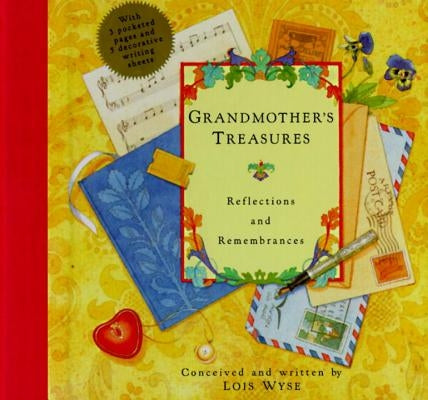 Grandmother's Treasures: Reflections and Remembrances by Wyse, Lois