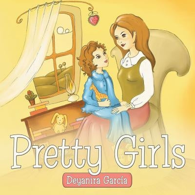 Pretty Girls by Garcia, Deyanira