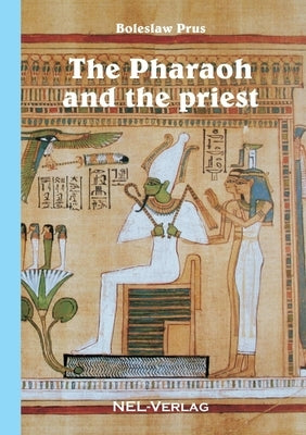 The Pharaoh and the priest by Prus, Boleslaw