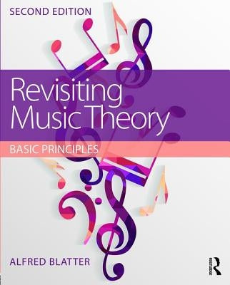 Revisiting Music Theory: Basic Principles by Blatter, Alfred