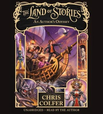 The Land of Stories: An Author's Odyssey Lib/E by Colfer, Chris