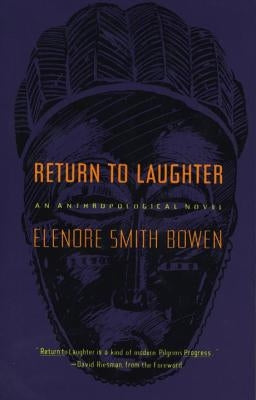 Return to Laughter: An Anthropological Novel by Bowen, Elenore Smith