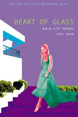 Heart of Glass: An A-List Novel by Dean, Zoey