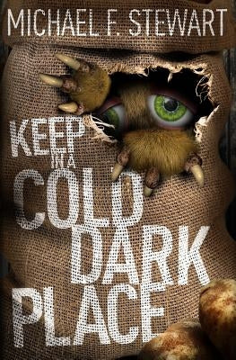 Keep in a Cold, Dark Place by Stewart, Michael F.