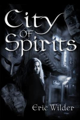 City of Spirits by Wilder, Eric