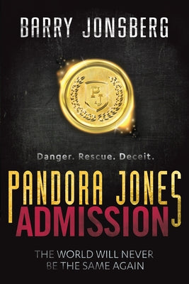 Pandora Jones: Admission by Jonsberg, Barry