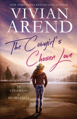 The Cowgirl's Chosen Love by Arend, Vivian