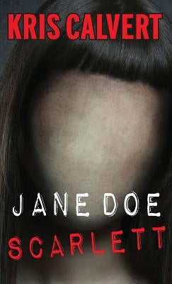 Jane Doe: Scarlett by Calvert, Kris