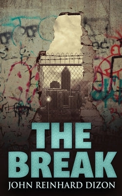 The Break by Dizon, John Reinhard