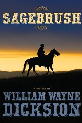 Sagebrush by Dicksion, William Wayne