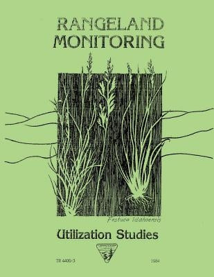 Rangeland Monitoring: Utilization Studies by U. S. Department of the Interior