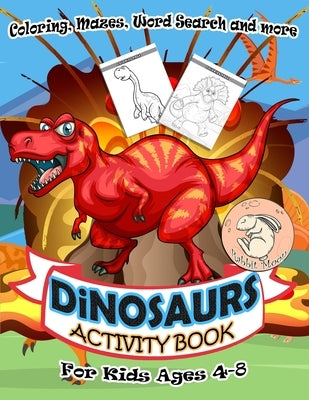 Dinosaurs Activity Book for Kids Ages 4-8: A Fun Kid Workbook Game For Learning, Coloring, Mazes, Word Search and More ! Activity Book Dinosaurs by Moon, Rabbit