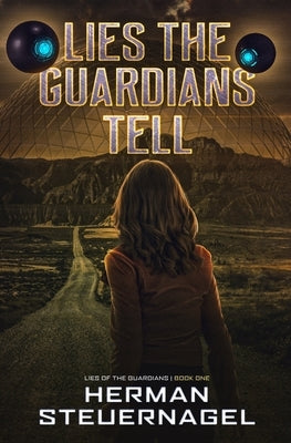 Lies The Guardians Tell by Steuernagel, Herman