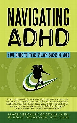 Navigating ADHD: Your Guide to the Flip Side of ADHD by Goodwin, Tracey Bromley