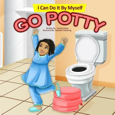 I Can Do It By Myself: Go Potty by Publishing, Baobab