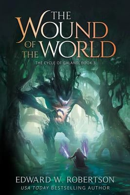 The Wound of the World by Robertson, Edward W.