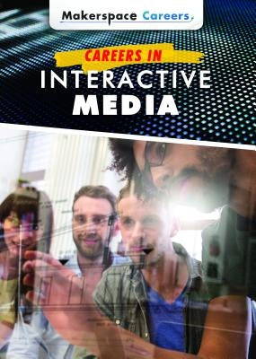 Careers in Interactive Media by Harvey, Janet