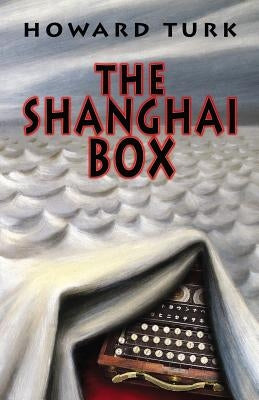 The Shanghai Box by Turk, Howard