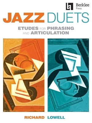 Jazz Duets: Etudes for Phrasing and Articulation by Lowell, Richard