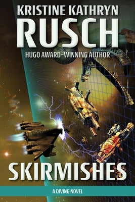 Skirmishes: A Diving Novel by Rusch, Kristine Kathryn