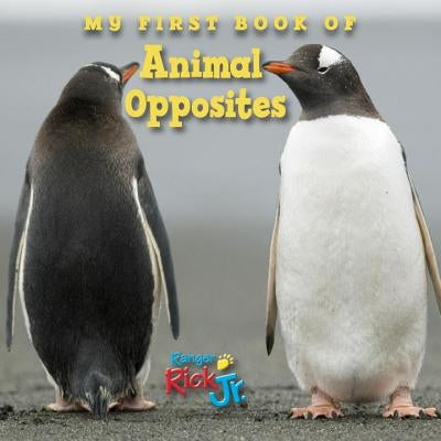 My First Book of Animal Opposites by National Wildlife Federation