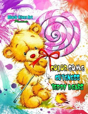 Color Some Cuteness Teddy Bears Grayscale Coloring Book by Douglas, Karlon