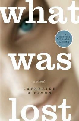 What Was Lost by O'Flynn, Catherine