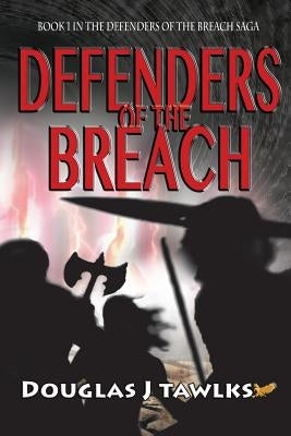 Defenders of the Breach by Tawlks, Douglas James