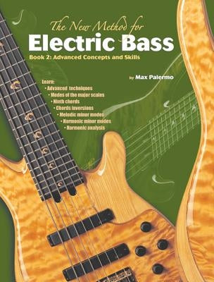 The New Method for Electric Bass, Bk 2: Advanced Concepts and Skills by Palermo, Max