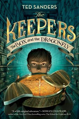 The Keepers: The Box and the Dragonfly by Sanders, Ted