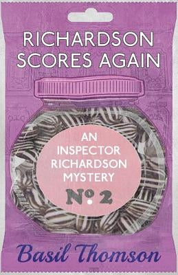 Richardson Scores Again: An Inspector Richardson Mystery by Thomson, Basil