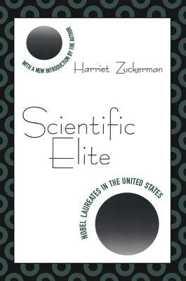 Scientific Elite: Nobel Laureates in the United States by Golden, William T.